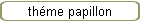 th�me papillon