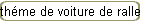 th�me de voire de ralley