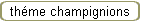 th�me champignions