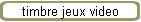 timbre jeux video